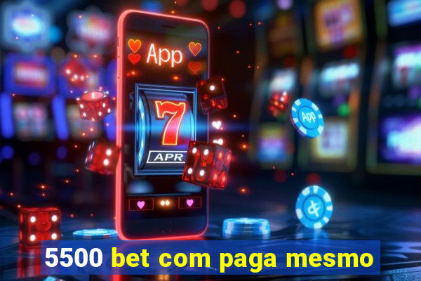 5500 bet com paga mesmo